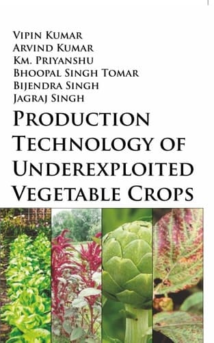 Production Technology of Underexploited Vegetable Crops