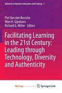 Facilitating Learning in the 21st Century: Leading through Technology, Diversity and Authenticity