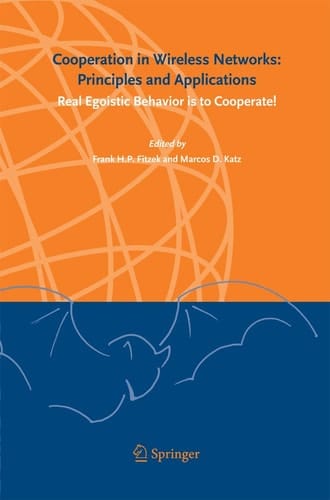 Cooperation in Wireless Networks: Principles and Applications Real Egoistic Behavior is to Cooperate!