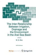 The Inter-Relationship Between Irrigation, Drainage and the Environment in the Aral Sea Basin