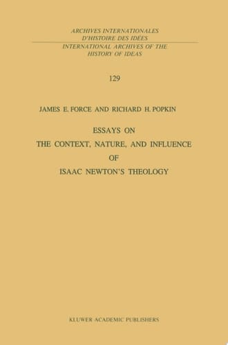 Essays on the Context, Nature, and Influence of Isaac Newton’s Theology