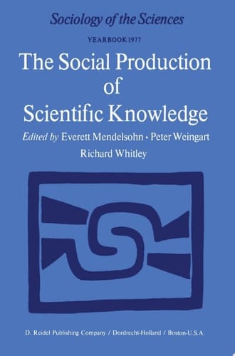 The Social Production of Scientific Knowledge Yearbook 1977