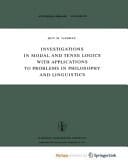 Investigations in Modal and Tense Logics with Applications to Problems in Philosophy and Linguistics