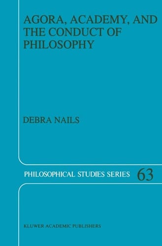 Agora, Academy, and the Conduct of Philosophy