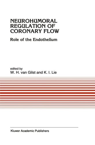 Neurohumoral Regulation of Coronary Flow Role of the Endothelium