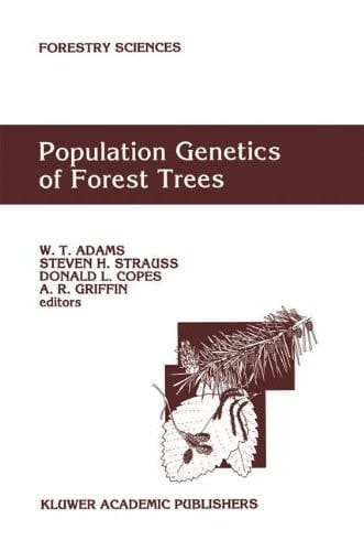 Population Genetics of Forest Trees Proceedings of the International Symposium on Population Genetics of Forest Trees Corvallis, Oregon, U.S.A., July 31-August 2,1990
