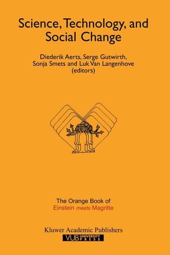 Science, Technology, and Social Change The Orange Book of “Einstein Meets Magritte”