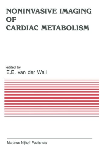 Noninvasive Imaging of Cardiac Metabolism Single Photon Scintigraphy, Positron Emission Tomography and Nuclear Magnetic Resonance