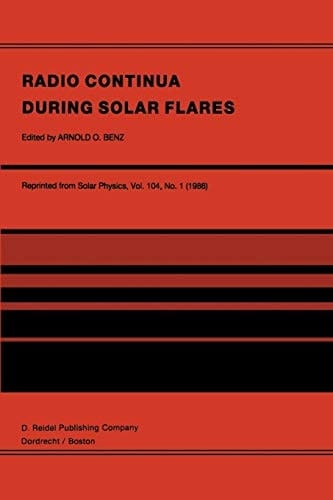 Radio Continua During Solar Flares Selected Contributions to the Workshop held at Duino Italy, May, 1985