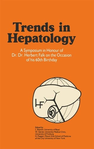 Trends in Hepatology A Symposium in Honour of Dr. Dr. Herbert Falk on the Occasion of his 60th Birthday