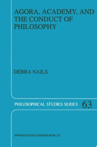 Agora, Academy, and the Conduct of Philosophy