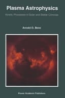 Plasma Astrophysics Kinetic Processes in Solar and Stellar Coronae