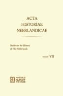 Acta Historiae Neerlandicae Studies on the History of The Netherlands VII
