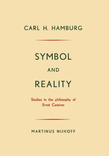 Symbol and Reality Studies in the philosophy of Ernst Cassirer