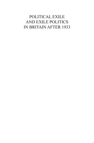 Political Exile and Exile Politics in Britain after 1933
