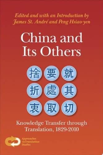 China and Its Others Knowledge Transfer through Translation, 1829-2010