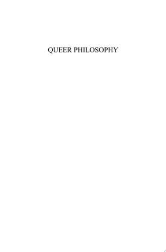 Queer Philosophy Presentations of the Society for Lesbian and Gay Philosophy, 1998-2008