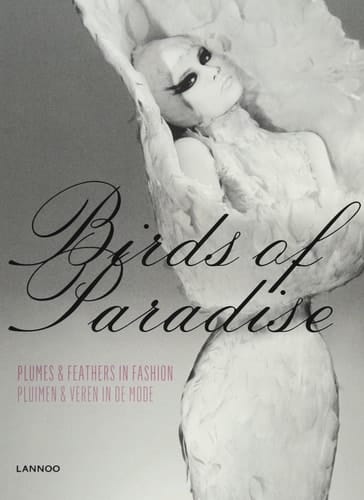 Birds of Paradise. Pluimen en Veren in de Mode