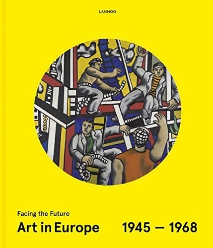 Facing the Future Art in Europe 1945-1968