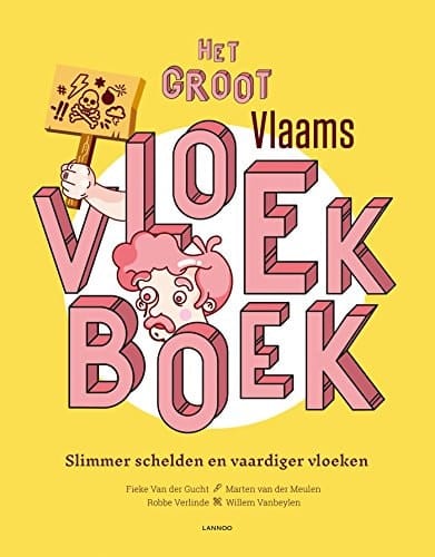 Het groot Vlaams vloekboek slimmer schelden en vaardiger vloeken