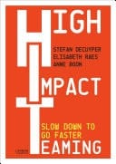 High Impact Teaming Slow Down to Go Faster