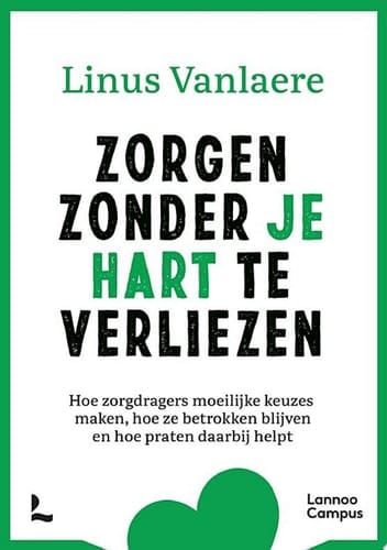 Zorgen zonder je hart te verliezen