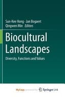 Biocultural Landscapes Diversity, Functions and Values