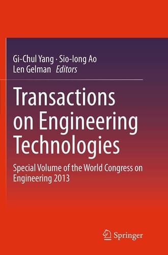 Transactions on Engineering Technologies Special Volume of the World Congress on Engineering 2013