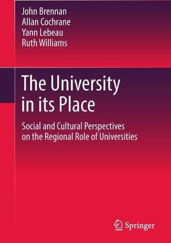 The University in its Place Social and Cultural Perspectives on the Regional Role of Universities
