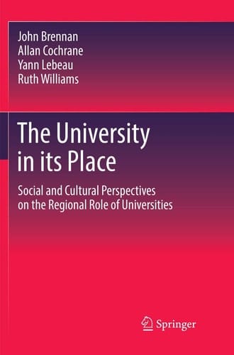 The University in its Place Social and Cultural Perspectives on the Regional Role of Universities