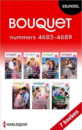 Bouquet e-bundel nummers 4683 - 4689 Onvergetelijke nacht met de Italiaan / Terug in de armen van de miljardair / Een ring van de Spaanse magnaat / Verleid door haar Griekse vijand / Onverwacht aanzoek van de baas / Schandalige kus van de tycoon / Vurige verleiding in de Caraïben 7-in-1