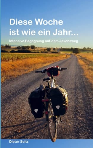 Diese Woche ist wie ein Jahr... Intensive Begegnung auf dem Jakobsweg
