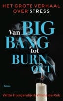 Van big bang tot burn-out Het grote verhaal over stress