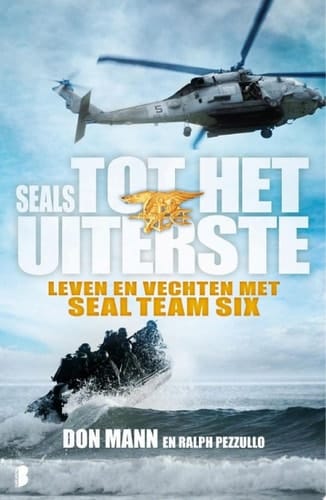 SEALs Tot het uiterste Leven en vechten met SEAL Team Six, de beste soldaten ter wereld