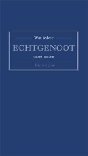 Wat iedere ECHTGENOOT moet weten