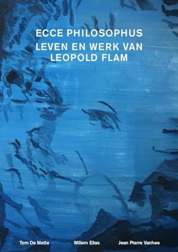Ecce philosophus leven en werk van Leopold Flam