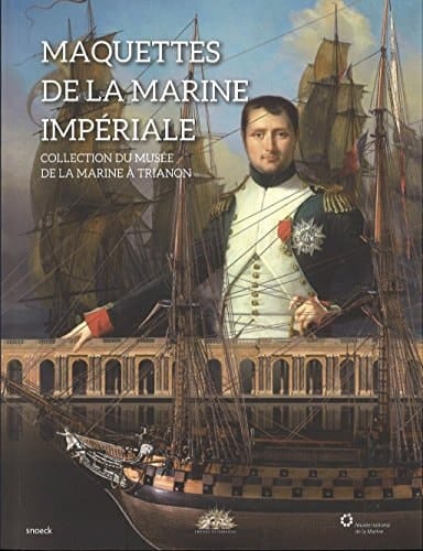 Maquettes de la marine impériale collection du Musée de la marine à Trianon