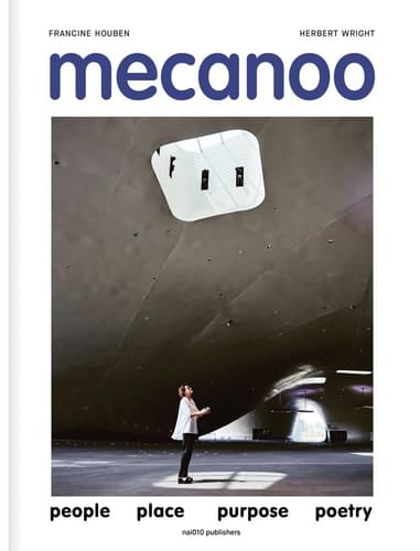 Mecanoo People, Place, Purpose, Poetry