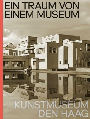Ein Traum von einem Museum Kunstmuseum Den Haag