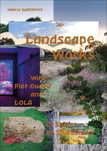 Landscape Works with Piet Oudolf and LOLA In Search of Sharawadgi