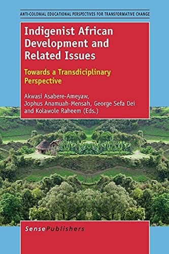 Indigenist African Development and Related Issues Towards a Transdisciplinary Perspective