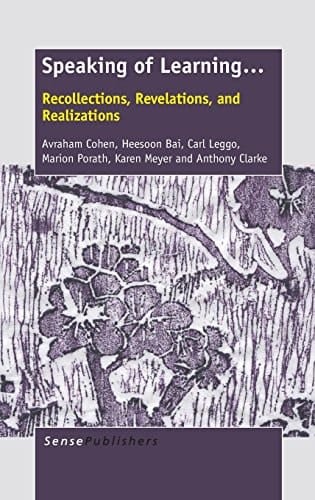 Speaking of Learning Recollections, Revelations, and Realizations