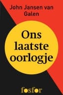 Ons laatste oorlogje Nieuw-Guinea: de Pax Neerlandica, de diplomatieke kruistocht en de vervlogen droom van een Papoea-natie