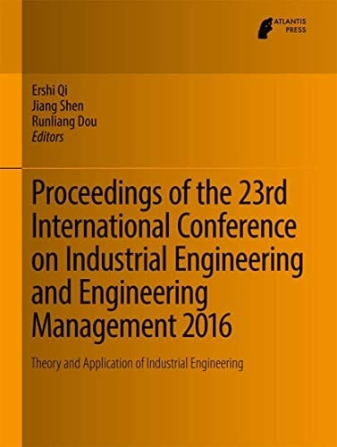 Proceedings of the 23rd International Conference on Industrial Engineering and Engineering Management 2016 Theory and Application of Industrial Engineering