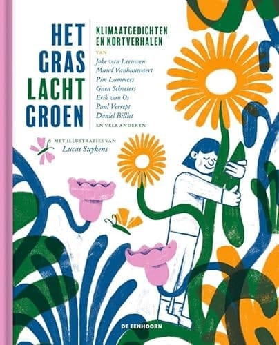 Het gras lacht groen klimaatgedichten & korte verhalen