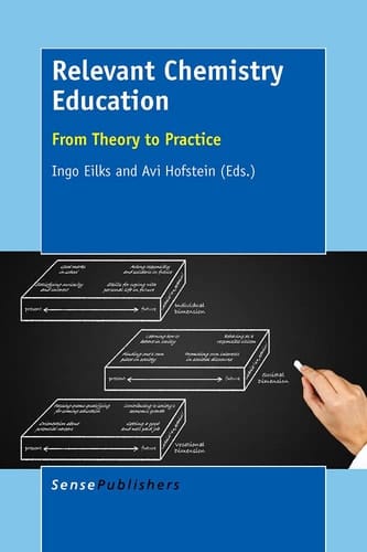 Relevant Chemistry Education From Theory to Practice