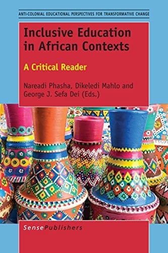 Inclusive Education in African Contexts A Critical Reader