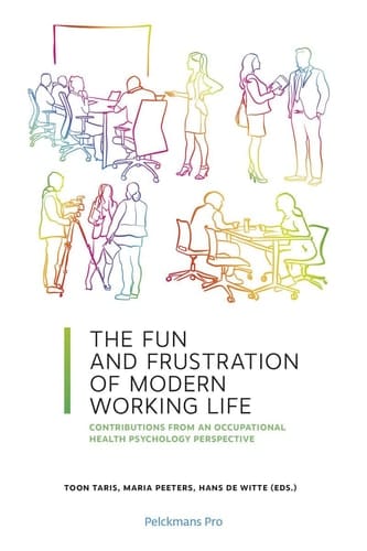 The Fun and Frustration of Modern Working Life Contributions from an Occupational Health Psychology Perspective: Festschrift for Prof. Dr. Wilmar Schaufeli