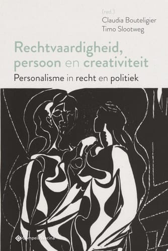 Rechtvaardigheid, persoon en creativiteit Personalisme in recht en politiek