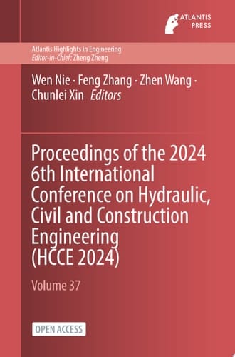 Proceedings of the 2024 6th International Conference on Hydraulic, Civil and Construction Engineering (HCCE 2024)